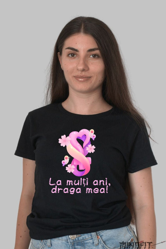 Tricou 8 Martie - La Multi Ani Draga Mea Dama Negru