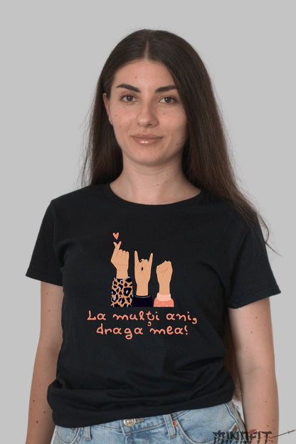 Tricou 8 Martie - La Multi Ani Draga Mea Dama Negru