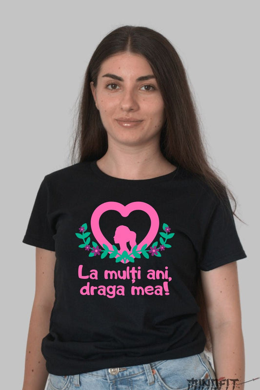 Tricou 8 Martie - La Multi Ani Draga Mea Dama Negru