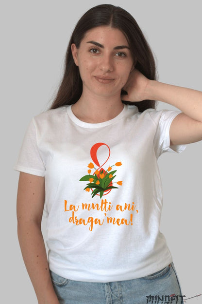Tricou 8 Martie - La Multi Ani Draga Mea Dama Alb