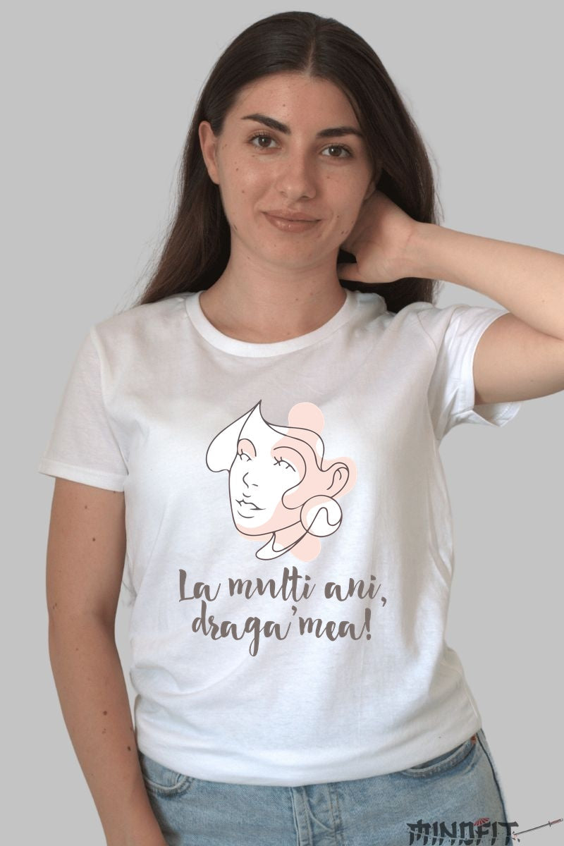 Tricou 8 Martie - La Multi Ani Draga Mea Dama Alb