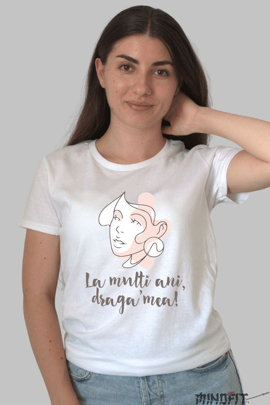 Tricou 8 Martie - La Multi Ani Draga Mea Dama Alb