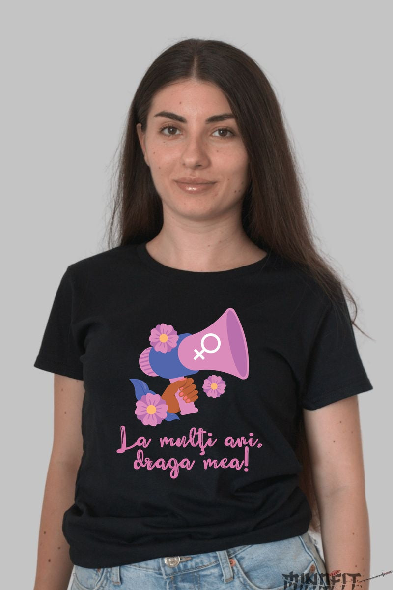 Tricou 8 Martie - La Multi Ani Draga Mea Dama Negru