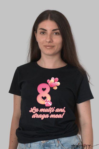 Tricou 8 Martie - La Multi Ani Draga Mea Dama Negru
