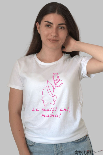 Tricou 8 Martie - La Multi Ani Mama Art Line Dama Alb