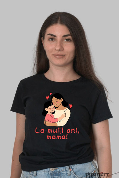 Tricou 8 Martie - La Multi Ani Mama Dama Negru