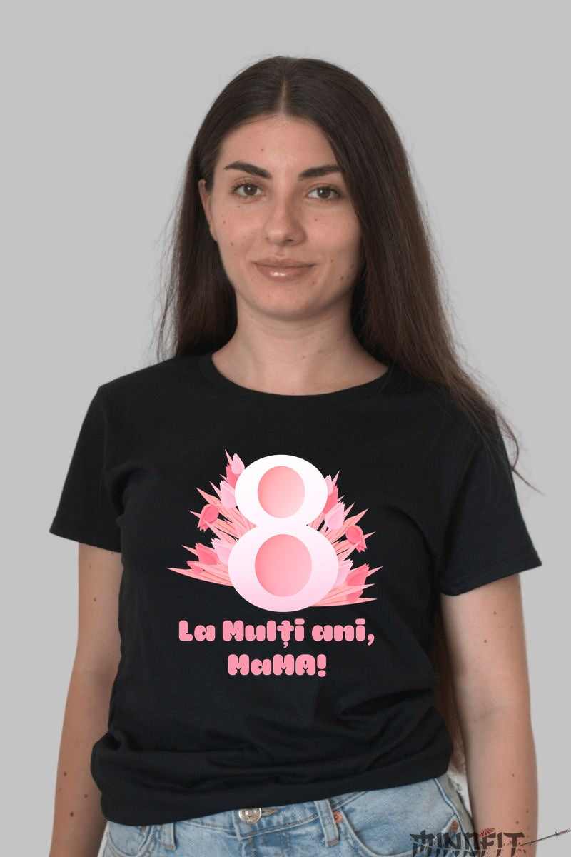 Tricou 8 Martie - La Multi Ani Mama Roz Floral Dama Negru