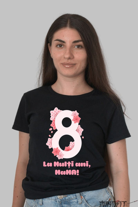 Tricou 8 Martie - La Multi Ani Mama Roz Floral Dama Negru