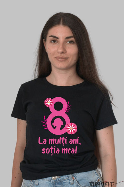 Tricou 8 Martie - La Multi Ani Sotia Mea Dama Negru