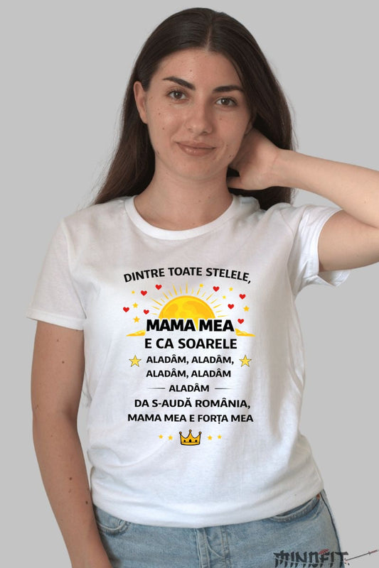 Tricou 8 Martie - Mama Mea e ca Soarele Dama Alb