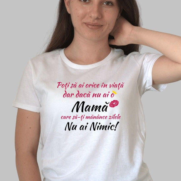 Tricou 8 Martie - Mama Mea E Totul