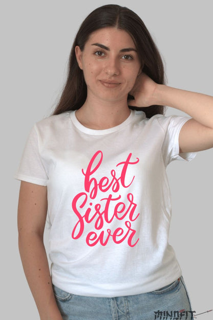 Tricou Best Sister Ever - Cadoul Perfect Pentru Sora Ta Dama Alb