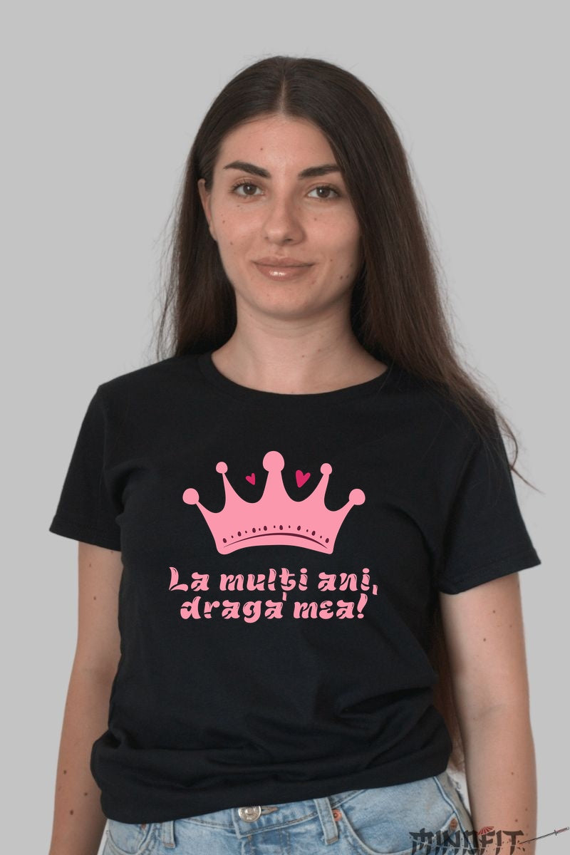 Tricou Cadou - La Multi Ani Draga Mea Coroana Dama Negru
