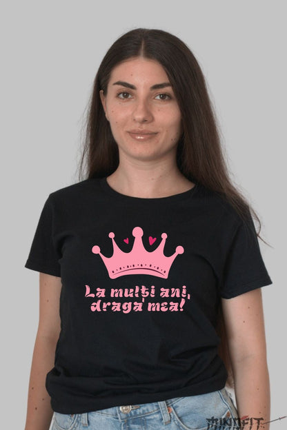 Tricou Cadou - La Multi Ani Draga Mea Coroana Dama Negru