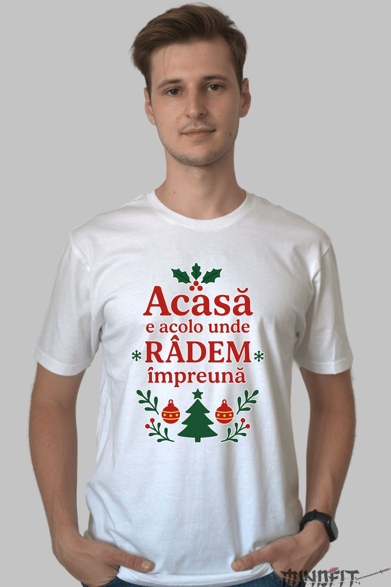 Tricou De Craciun - Acasa E Acolo Unde Radem Impreuna dama negu