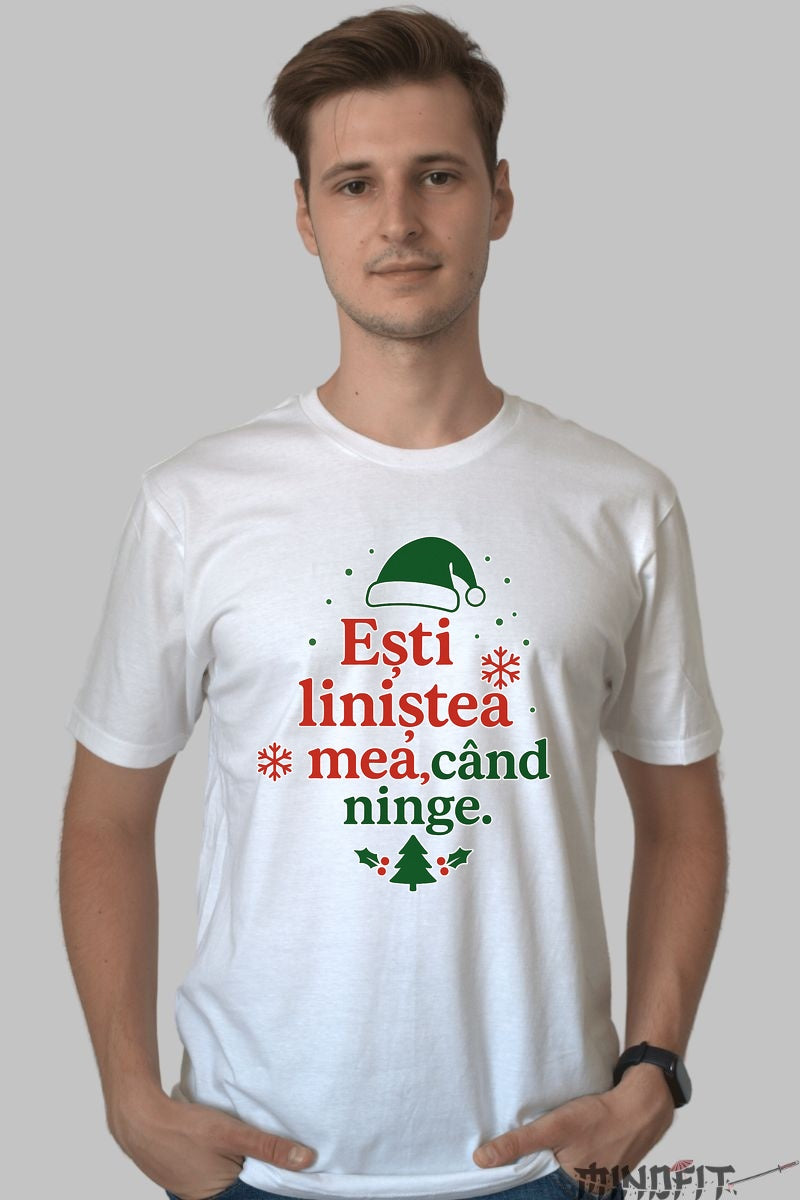 Tricou De Craciun - Esti Linistea Mea Cand Ninge dama negu