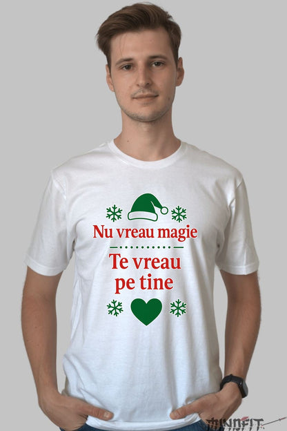 Tricou De Craciun - Nu Vreau Magie, Te Vreau Pe Tine dama negu