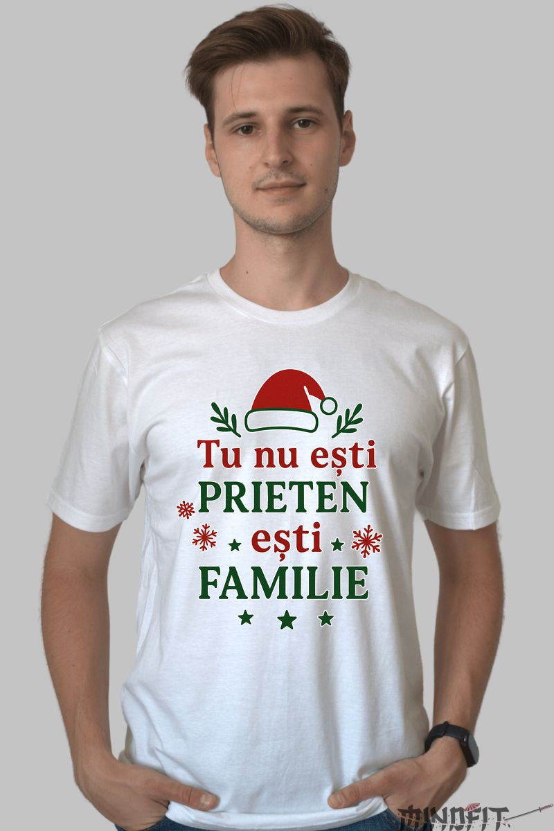 Tricou De Craciun - Tu Nu Esti Prieten, Esti Familie dama negu