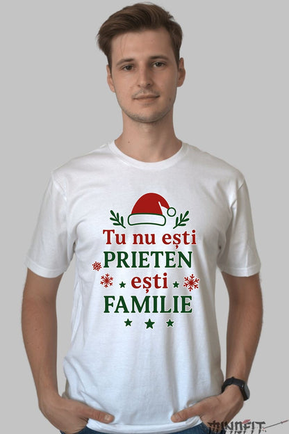 Tricou De Craciun - Tu Nu Esti Prieten, Esti Familie dama negu