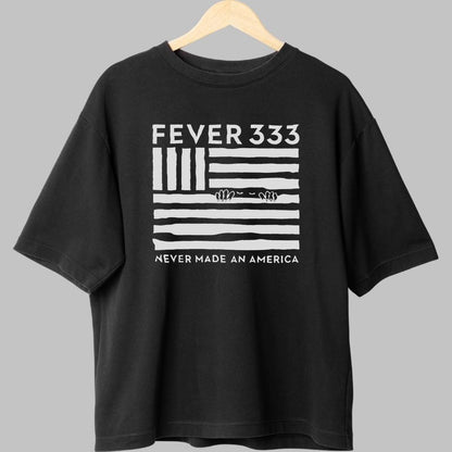 Tricou Fever 333 - Never Made An America fata