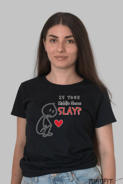 Tricou Is Your Middle Name Slay - Atitudine si Ironie la Superlativ dama negru