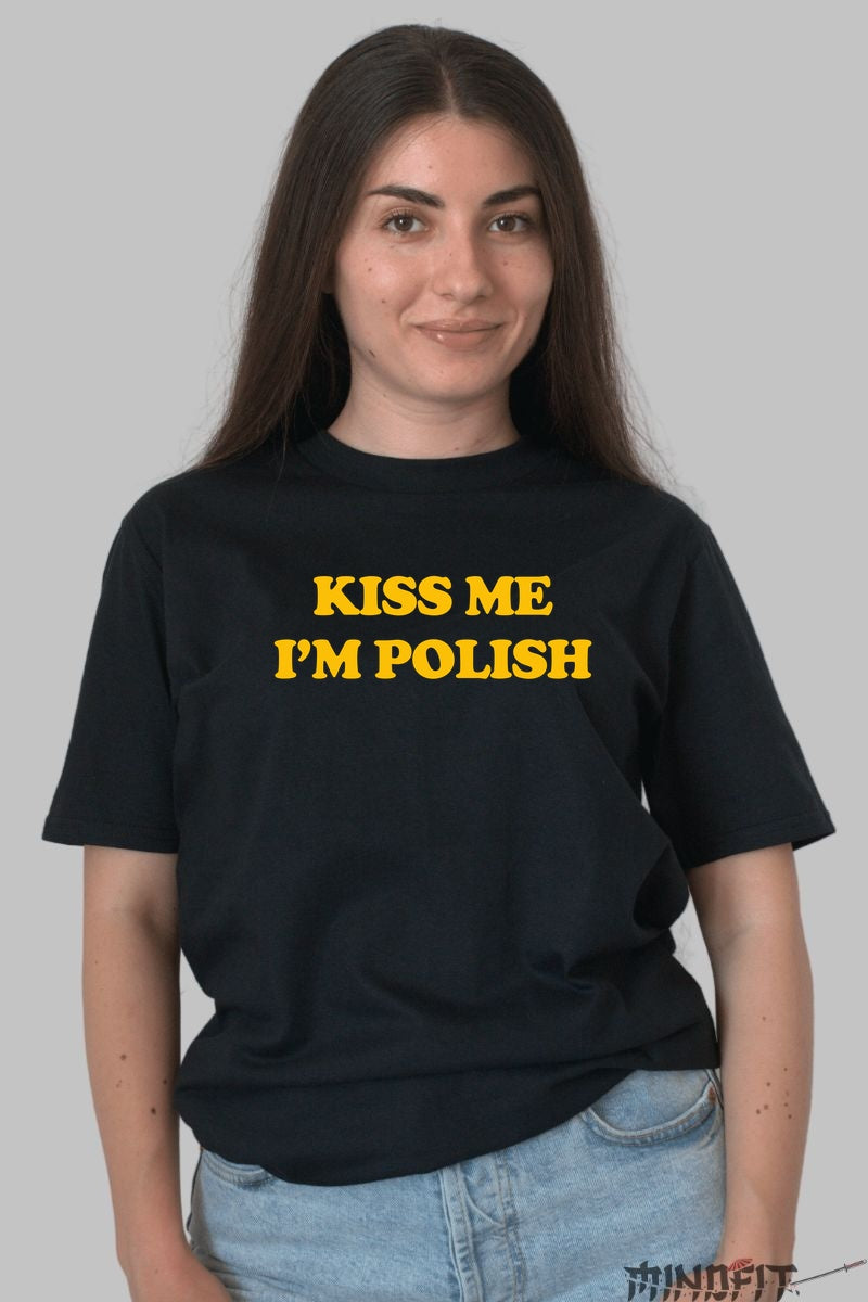 Tricou Kiss Me I'm Polish - Mesaj cu atitudine dama negru
