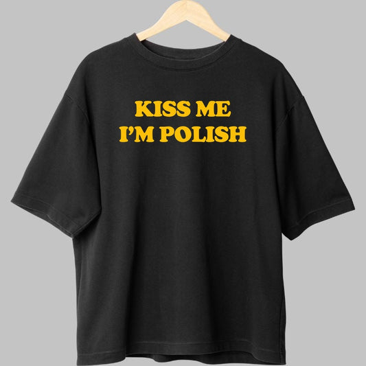 Tricou Kiss Me I'm Polish - Mesaj cu atitudine fata