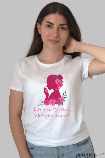 Tricou La Multi Ani Draga Mea Cu Silueta Floare Dama Alb