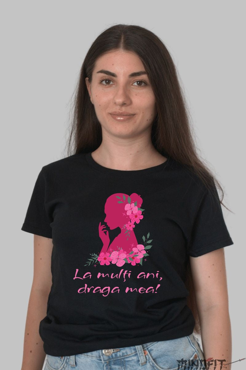 Tricou La Multi Ani Draga Mea Cu Silueta Floare Dama Negru