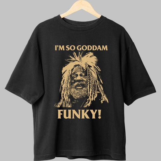 Tricou Rock Funky Vibes - I'm So Goddam Funky! fata