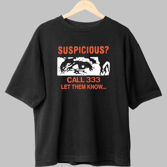 Tricou Suspicious- Call 333 - Statement Urban fata