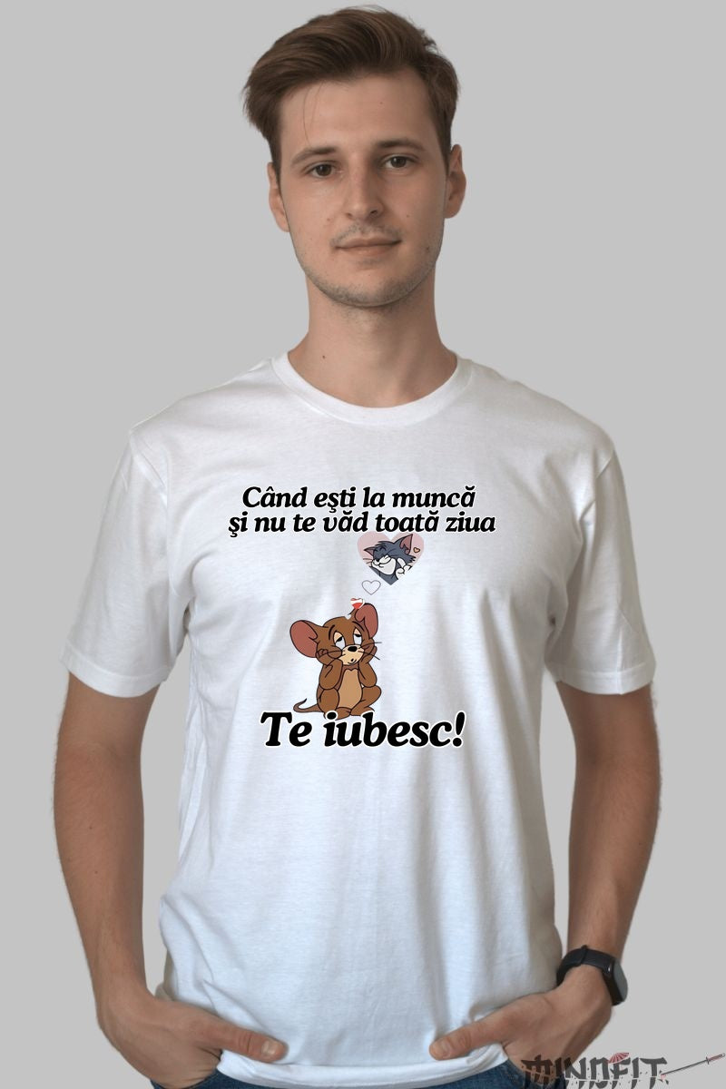 Tricou Tom Si Jerry Cand esti la munca si nu te vad toata ziua barbat alb