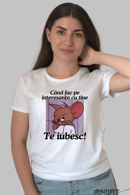 Tricou Tom Si Jerry Cand fac pe interesanta cu tine dama alb