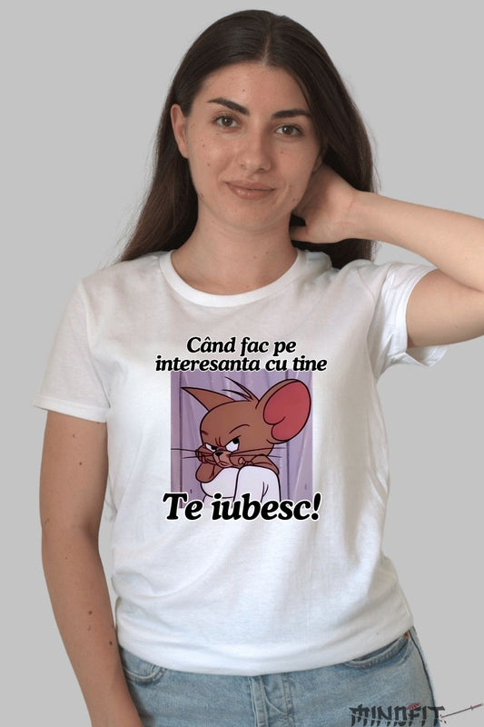 Tricou Tom Si Jerry Cand fac pe interesanta cu tine dama alb