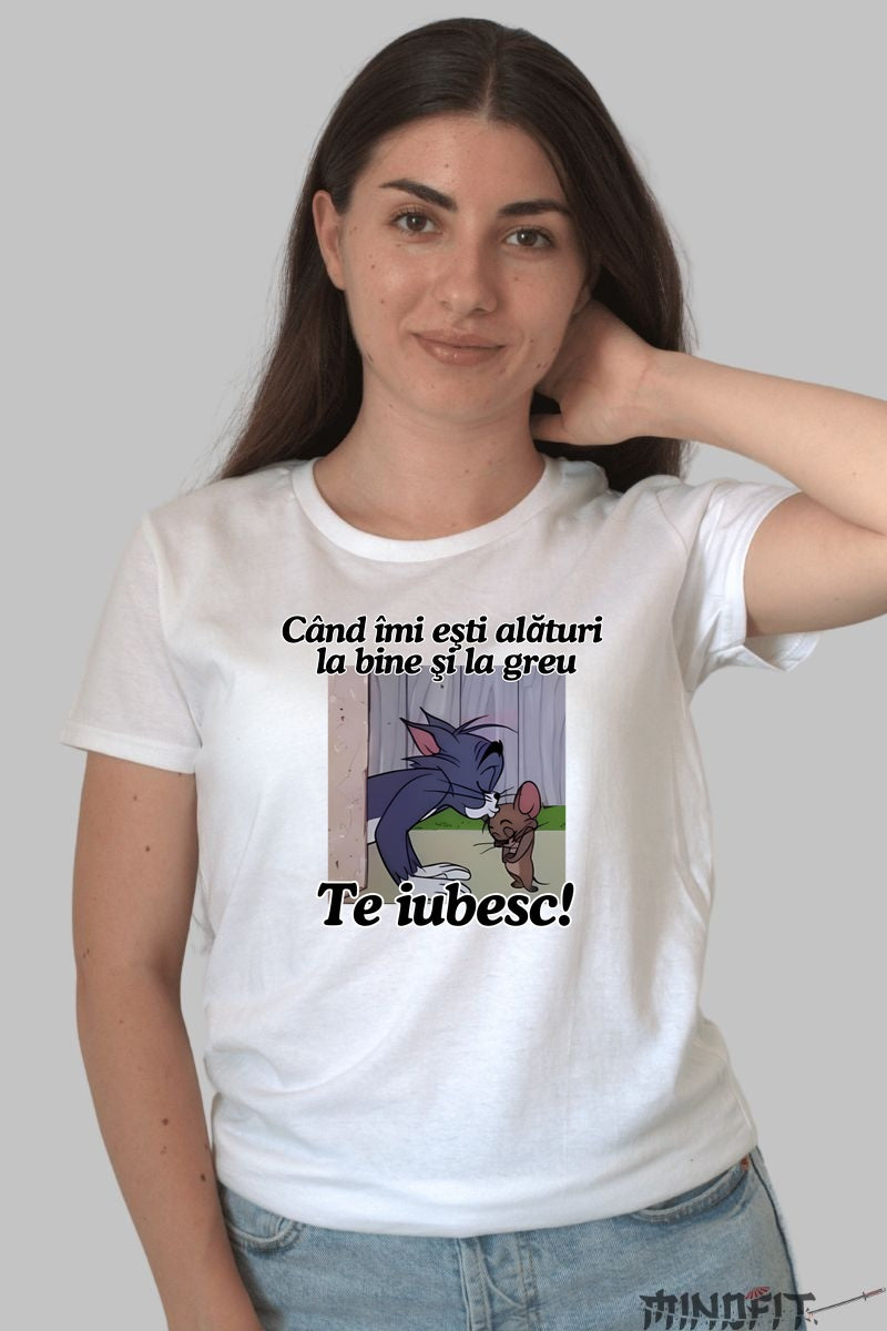 Tricou Tom Si Jerry Cand imi esti alaturi la bine si la greu dama alb
