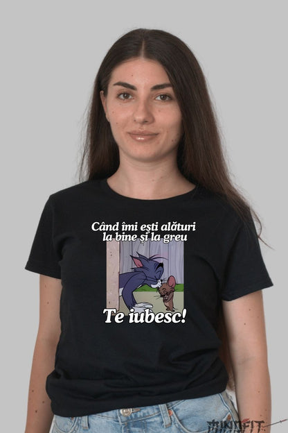 Tricou Tom Si Jerry Cand imi esti alaturi la bine si la greu dama negru