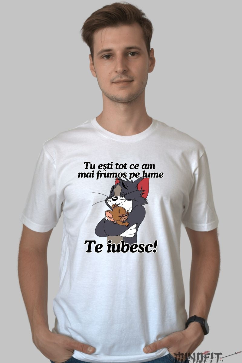 Tricou Tom Si Jerry Tu esti tot ce am mai frumos pe lume barbat alb