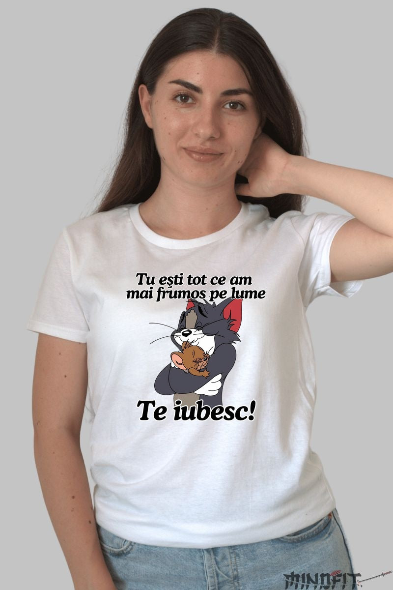 Tricou Tom Si Jerry Tu esti tot ce am mai frumos pe lume dama alb