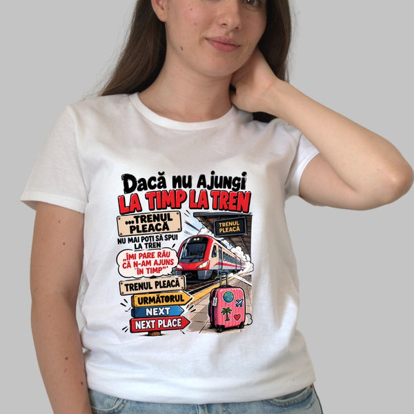 Tricou Amuzant - Daca Nu Ajungi La Timp
