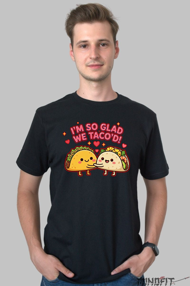 Tricou Valentine's Day Cuplu - I'm So Glad We Taco'd barbat negru