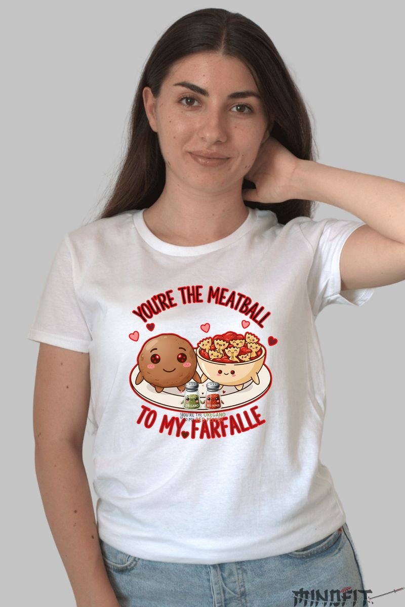 Tricou Valentine's Day Cuplu - You're The Meatball To My Farfalle dama alb