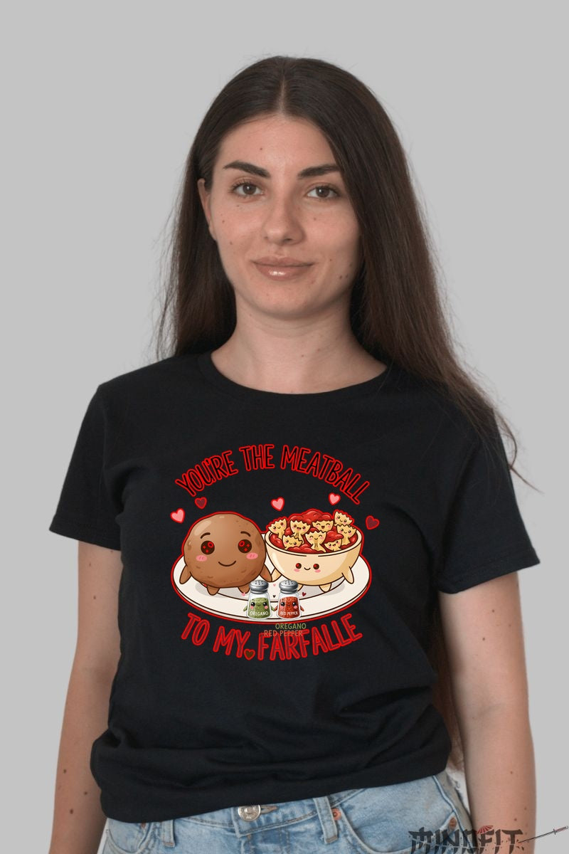 Tricou Valentine's Day Cuplu - You're The Meatball To My Farfalle dama negru