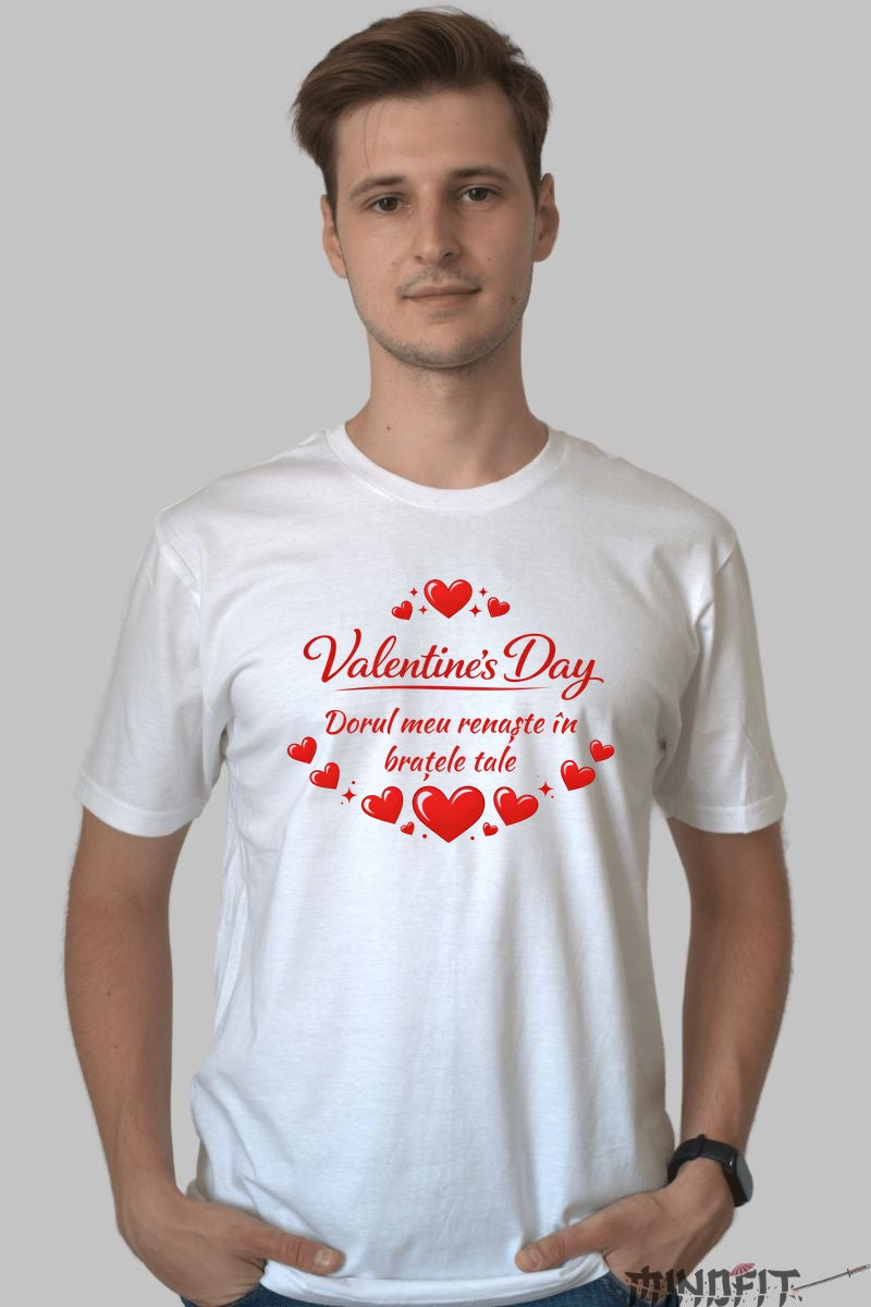 Tricou Valentine's Day - Dorul Meu Renaste barbat alb