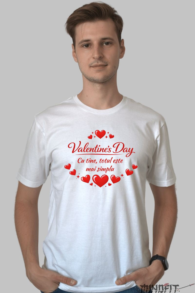 Tricou Valentine's Day - Totul E Mai Simplu barbat alb