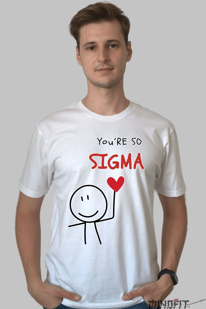 Tricou Valentine's Day - You-re So Sigma barbat alb