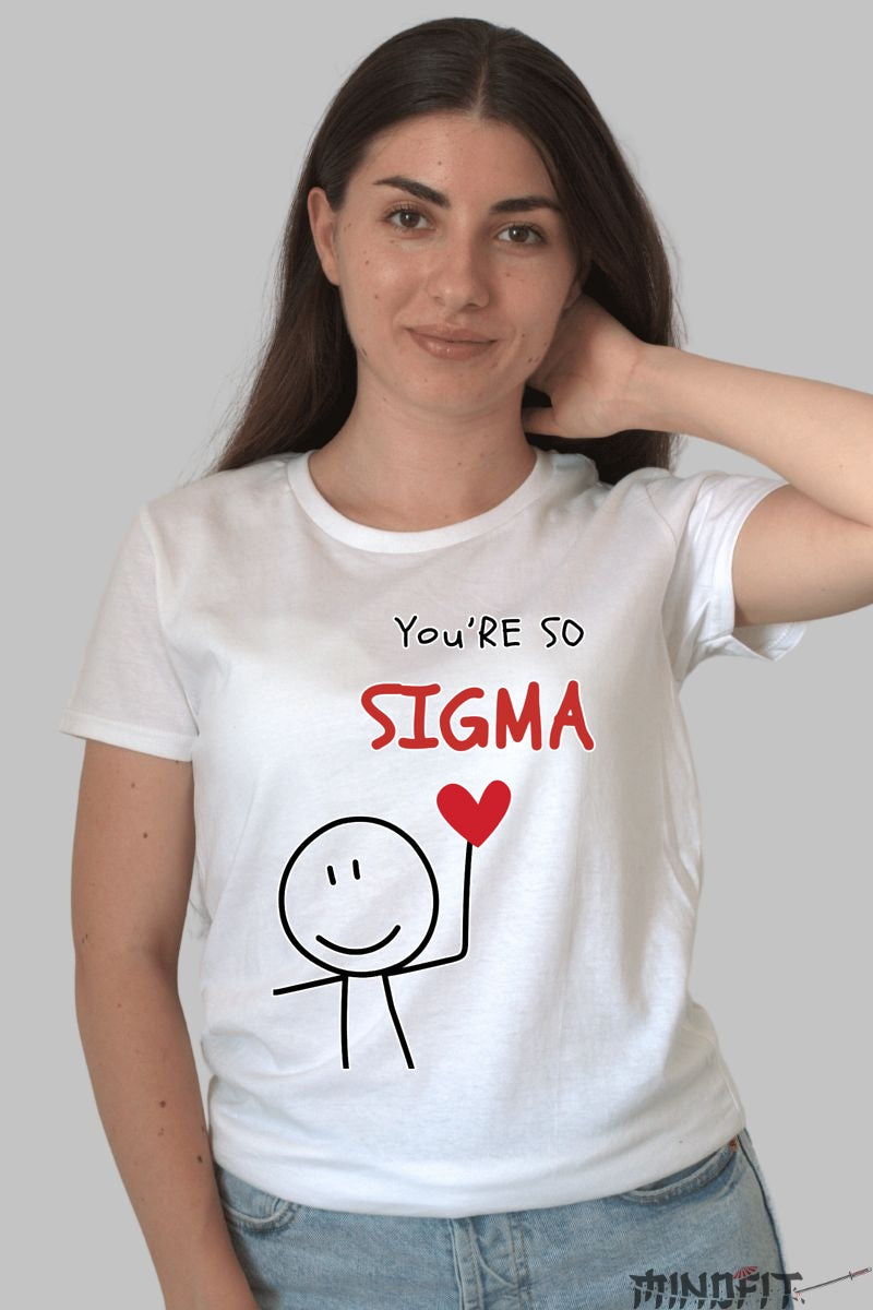 Tricou Valentine's Day - You-re So Sigma dama alb